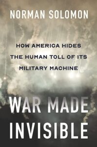 Norman Solomon’s War Made Invisible Refutes Collusion with War Makers